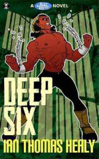 Deep Six : A Just Cause Universe novel (Just Cause Universe)