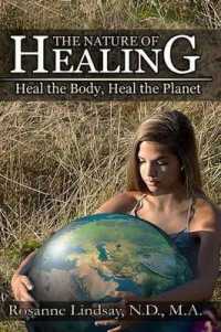 The Nature of Healing : Heal the Body, Heal the Planet
