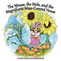 The Mouse, the Mole, and the Magnificent Moss Covered House