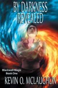 By Darkness Revealed : Blackwell Magic Book One (Blackwell Magic)