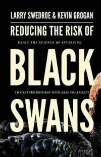 Reducing the Risk of Black Swans : Using the Science of Investing to Capture Returns with Less Volatility