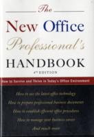 The New Office Professional's Handbook : How to Survive and Thrive in Today's Office Environment （4TH）