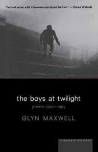 The Boys at Twilight : Poems, 1990-1995 / Glyn Maxwell.