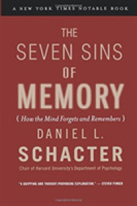 「なぜ「あれ」が思い出せなくなるのか」原書<br>The Seven Sins of Memory : How the Mind Forgets and Remembers （Reprint）