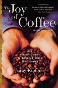 The Joy of Coffee: the Essential Guide to Buying, Brewing and Enjoying
