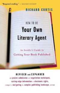 How to be Your Own Literary Agent : An Insider's Guide to Getting Your Book Published （Revised and Expanded）