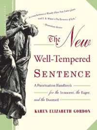 The New Well-Tempered Sentence: A Punctuation Handbook for the Innocent, the Eager, and the Doomed