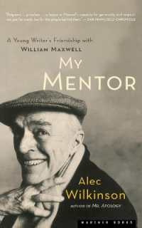 My Mentor : A Young Writer's Friendship with William Maxwell