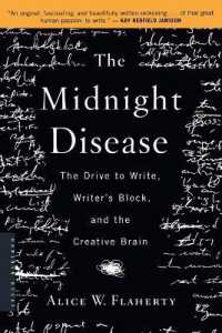 The Midnight Disease : The Drive to Write, Writer's Block, and the Creative Brain