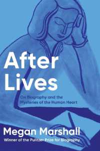 After Lives : On Biography and the Mysteries of the Human Heart