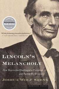 ジョシュア・ウルフ・シェンク『リンカ－ン　うつ病を糧に偉大さを鍛え上げた大統領』（原書）<br>Lincoln's Melancholy : How Depression Challenged a President and Fueled His Greatness （6. Aufl.）