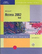 Microsoft Access 2002 : Illustrated Basic : Spiral （PAP/DSKT）