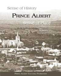 Prince Albert : Sense of History, Sense of Place