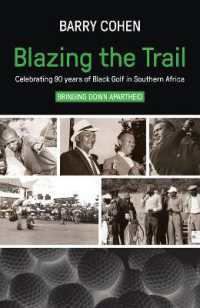 Blazing the Trail : Celebrating 90 Years of Black Golf in Southern Africa