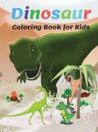 Dinosaur Coloring Book for Kids : The Ultimate Collection of Dinosaur Coloring Pages for Kids, Great Gift for Boys & Girls, Ages 4-8, Coloring Book with Cute Dinosaur Facts