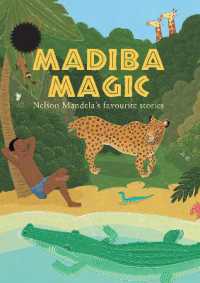 Madiba magic 100th birthday edition : Nelson Mandela's favourite stories