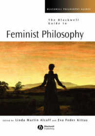 フェミニズム哲学ガイド<br>The Blackwell Guide to Feminist Philosophy (Blackwell Philosophy Guides)