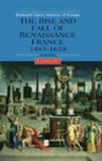 仏ルネサンスの盛衰　１４８３－１６１０年（第２版）<br>The Rise and Fall of Renaissance France, 1483-1610 (Blackwell Classic Histories of England) （2ND）