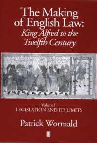The Making of English Law : King Alfred to the Twelfth Century : Legislation and Its Limits 〈1〉