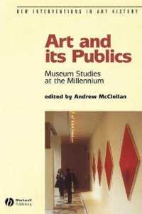 芸術と公衆：新千年紀のミュージアム研究<br>Art and Its Publics : Museum Studies at the Millennium (New Interventions in Art History)