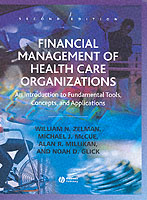 Financial Management of Health Care Organizations : An Introduction to Fundamental Tools, Concepts, and Applications （2ND）