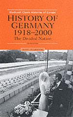分断国家としてのドイツ史：１９１８－２０００年（第２版）<br>History of Germany 1918-2000 : The Divided Nation (Blackwell Classic Histories of Europe) （2ND）