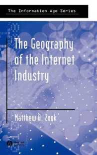 インターネット産業の地理学<br>The Geography of the Internet Industry : Venture Capital, Dot-coms, and Local Knowledge (Information Age Series)