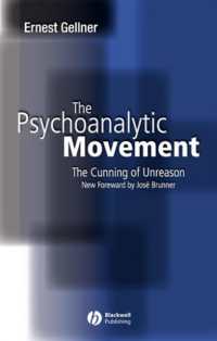 精神分析運動（第３版）<br>The Psychoanalytic Movement : The Cunning of Unreason （3RD）
