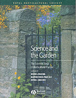 Science and the Garden : The Scientific Basis of Horticultural Practice