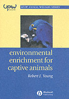Environmental Enrichment for Captive Animals (Ufaw Animal Welfare Series)