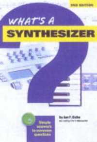 What's a Synthesizer? : Simple Answers to Common Questions （2ND）