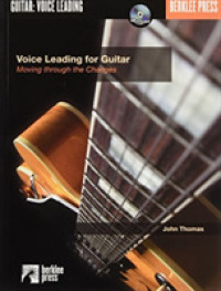 Voice Leading for Guitar : Moving through the Changes （PAP/COM）