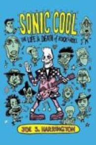Sonic Cool : The Life and Death of Rock N Roll （1ST）
