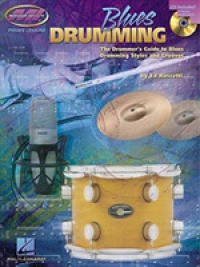 Blues Drumming : The Drummer's Guide to Blues Drumming Styles and Grooves （PAP/COM）