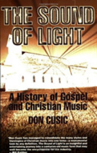 The Sound of Light : A History of Gospel and Christian Music