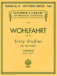 Franz Wohlfahrt - 60 Studies, Op. 45 Complete : Books 1 and 2