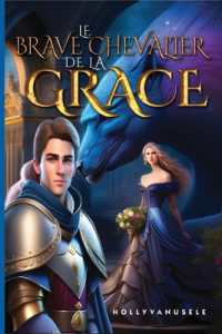 Le Brave Chevalier de la Grâce : Partie un