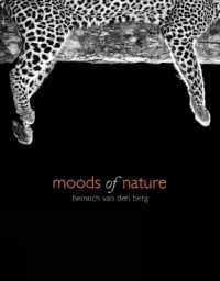 Moods of Nature : heinrich van den berg