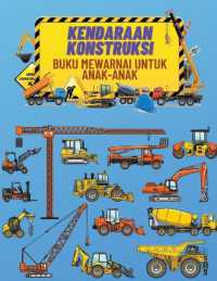 Kendaraan Konstruksi Buku Mewarnai Untuk Anak-Anak : Buku Mewarnai Konstruksi Terbaik yang Dipenuhi Dengan 40+ Desain Truk Besar, Derek, Traktor, Penggali ...