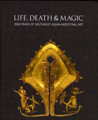 Life, Death & Magic : 2000 Years of Southeast Asian Ancestral Art