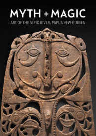 Myth + Magic : Art of the Sepik River, Papua New Guinea