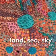 Land， Sea， Sky A Puzzle Book of Indigenous Australian Art