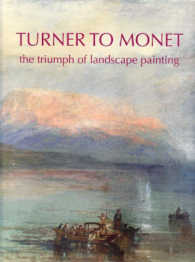 Turner to Monet : The Triumph of Landscape Painting