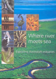 Where River Meets Sea : Exploring Autstralia's Estuaries