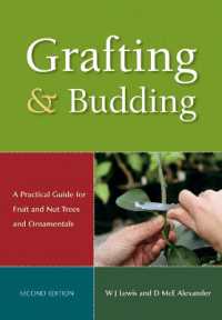Grafting and Budding : A Practical Guide for Fruit and Nut Plants and Ornamentals （2ND）