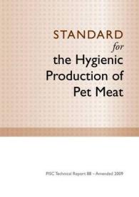 Australian Standard for the Hygienic Production of Pet Meat : PISC Report 88