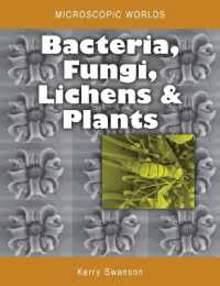 Microscopic Worlds Volume 3 : Bacteria Fungi Lichens and Plants