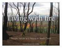 Living with Fire : People, nature and fire in Steels Creek