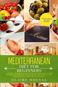 Mediterranean Diet for Beginners : +100 Energy-Boosting and Fat-Burning Delicious Easy to Make the Mediterranean Recipes for Busy People Who Want to Lose Weight Quickly; Sized for Any Occasion Gluten-free Recipes Bonus!