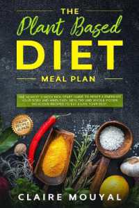 The Plant-Based Diet Meal Plan : The Newest 3-Week Kick-Start Guide to Reset and Energize Your Body and Mind; Easy, Healthy, and Whole Foods Delicious Recipes to Eat and Live Your Best.
